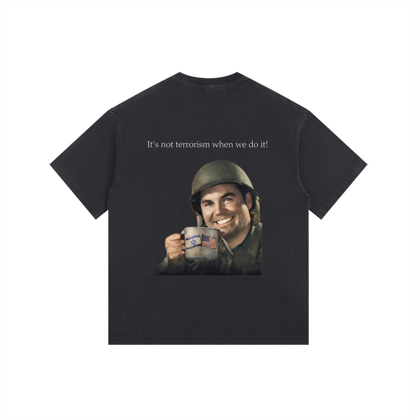 “It’s not terrorism when we do it!” Tee