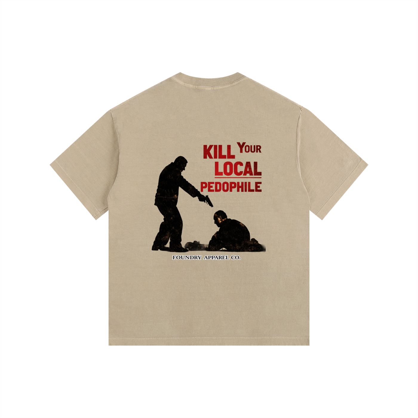 “KILL YOUR LOCAL PEDOPHILE” Tee