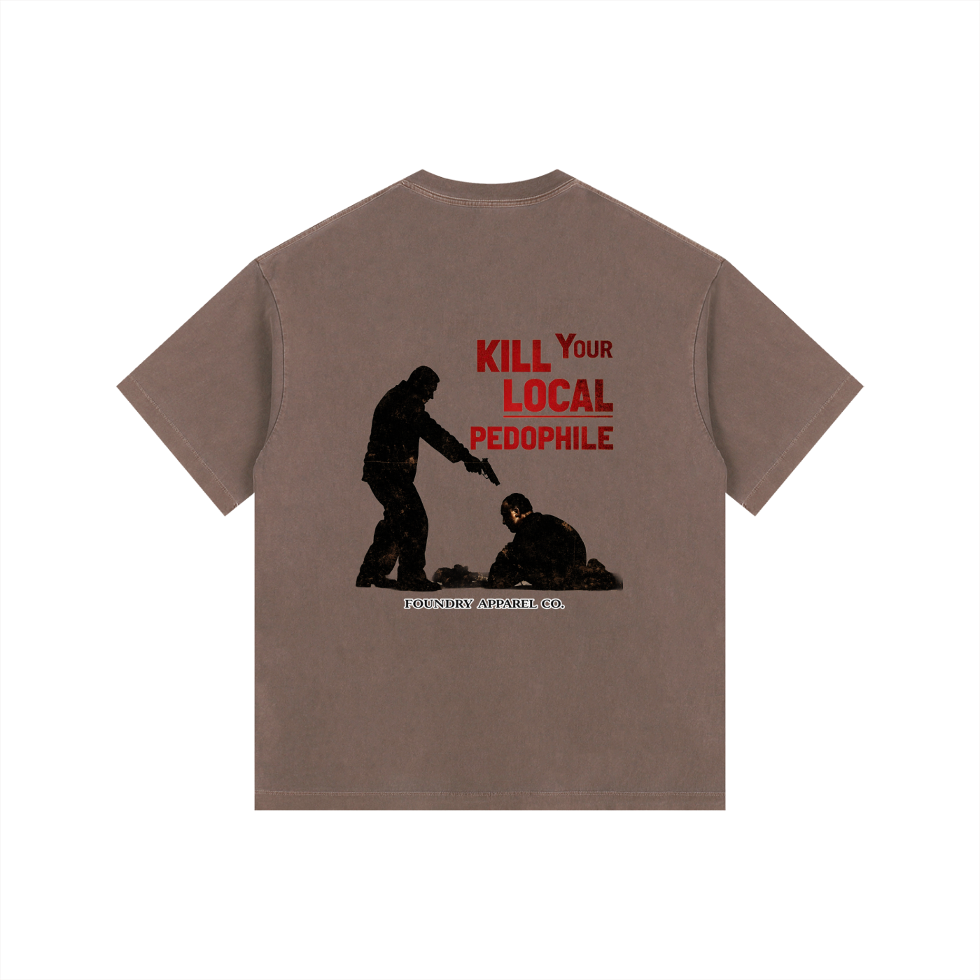 “KILL YOUR LOCAL PEDOPHILE” Tee
